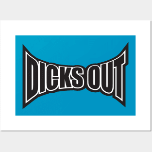 DICKS OUT Posters and Art